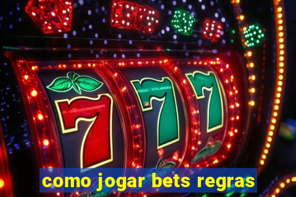 como jogar bets regras